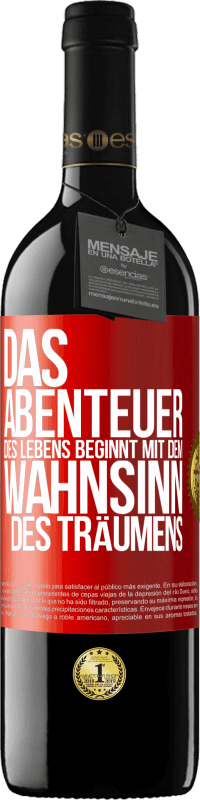 «Das Abenteuer des Lebens beginnt mit dem Wahnsinn des Träumens» RED Ausgabe MBE Reserve