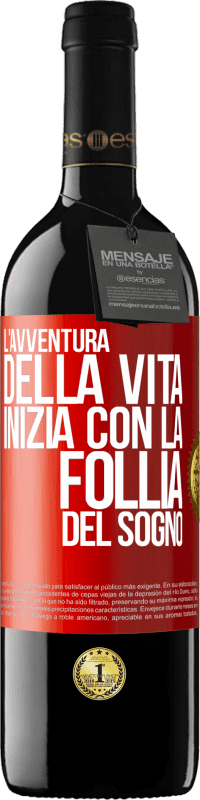 39,95 € Spedizione Gratuita | Vino rosso Edizione RED MBE Riserva L'avventura della vita inizia con la follia del sogno Etichetta Rossa. Etichetta personalizzabile Riserva 12 Mesi Raccogliere 2016 Tempranillo