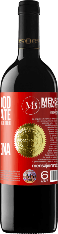 «Joy of good, to celebrate together that we put together the marimorena» RED Edition MBE Reserve