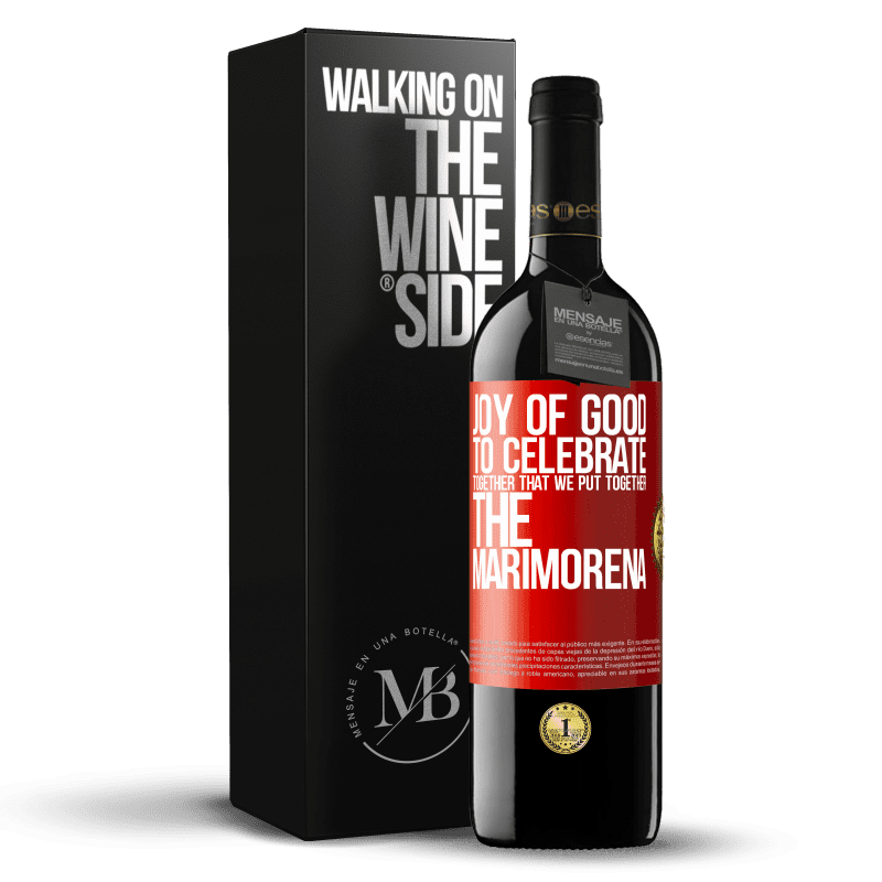 39,95 € Free Shipping | Red Wine RED Edition MBE Reserve Joy of good, to celebrate together that we put together the marimorena Red Label. Customizable label Reserve 12 Months Harvest 2014 Tempranillo
