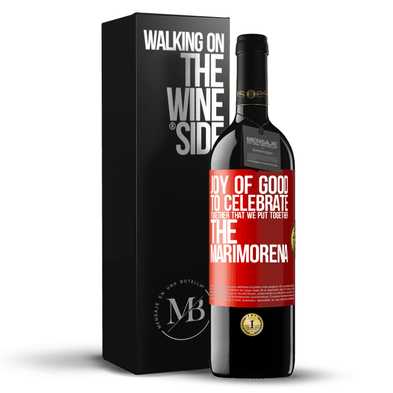 39,95 € Free Shipping | Red Wine RED Edition MBE Reserve Joy of good, to celebrate together that we put together the marimorena Red Label. Customizable label Reserve 12 Months Harvest 2015 Tempranillo