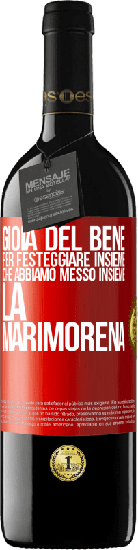 39,95 € Spedizione Gratuita | Vino rosso Edizione RED MBE Riserva Gioia del bene, per festeggiare insieme che abbiamo messo insieme la marimorena Etichetta Rossa. Etichetta personalizzabile Riserva 12 Mesi Raccogliere 2015 Tempranillo