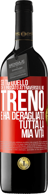 39,95 € | Vino rosso Edizione RED MBE Riserva Sei tu quello che è passato attraverso il mio treno e ha deragliato tutta la mia vita Etichetta Rossa. Etichetta personalizzabile Riserva 12 Mesi Raccogliere 2015 Tempranillo