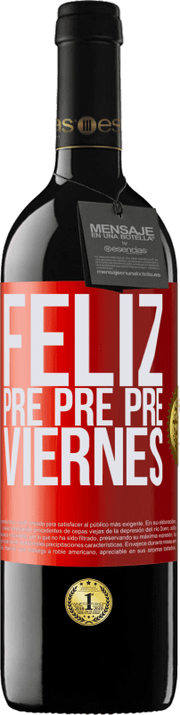 39,95 € Envío gratis | Vino Tinto Edición RED MBE Reserva Feliz pre pre pre viernes Etiqueta Roja. Etiqueta personalizable Reserva 12 Meses Cosecha 2015 Tempranillo