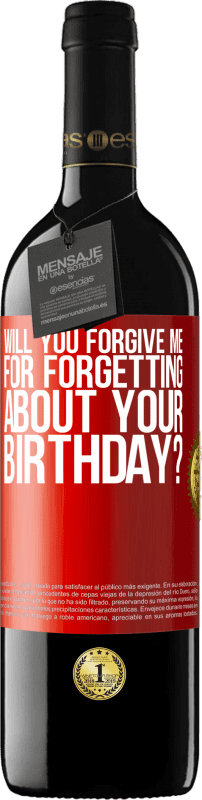 39,95 € | 赤ワイン REDエディション MBE 予約する あなたの誕生日を忘れたことを許してくれませんか 赤いタグ. カスタマイズ可能なラベル 予約する 12 月 収穫 2014 Tempranillo