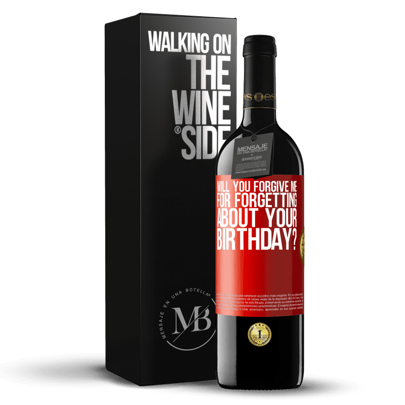 39,95 € Free Shipping | Red Wine RED Edition MBE Reserve Will you forgive me for forgetting about your birthday? Red Label. Customizable label Reserve 12 Months Harvest 2014 Tempranillo