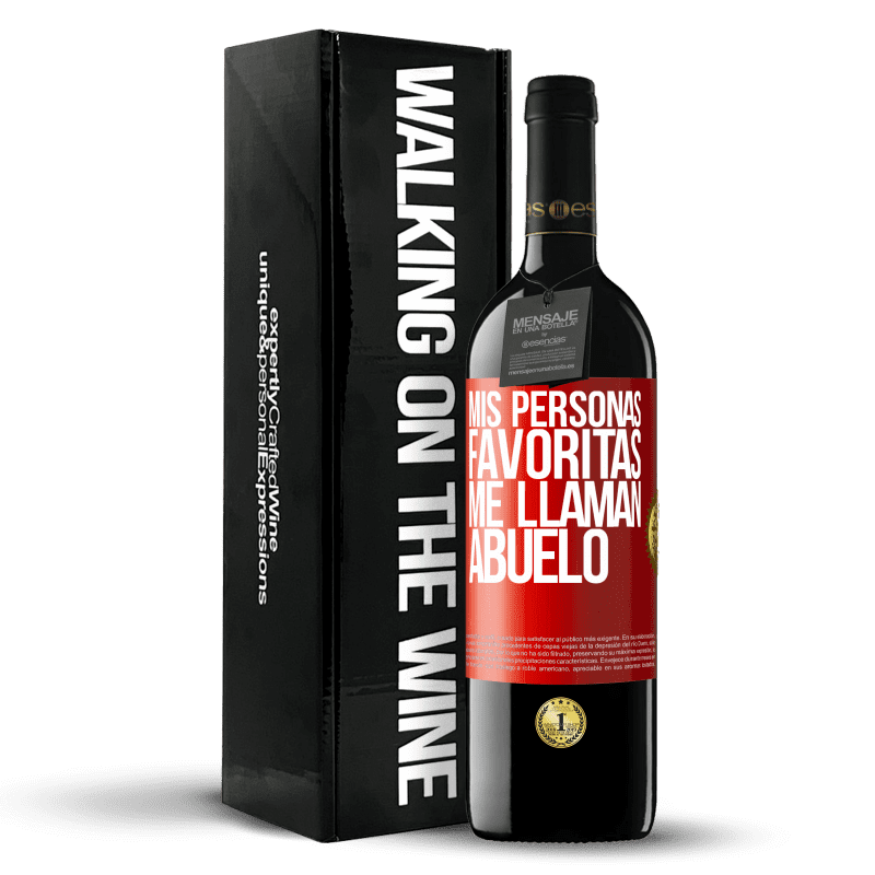 39,95 € Envío gratis | Vino Tinto Edición RED MBE Reserva Mis personas favoritas, me llaman abuelo Etiqueta Roja. Etiqueta personalizable Reserva 12 Meses Cosecha 2015 Tempranillo