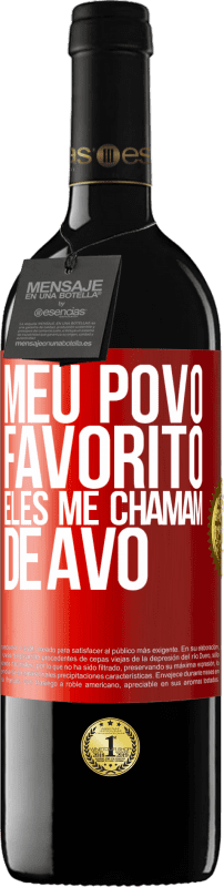 39,95 € Envio grátis | Vinho tinto Edição RED MBE Reserva Meu povo favorito, eles me chamam de avô Etiqueta Vermelha. Etiqueta personalizável Reserva 12 Meses Colheita 2015 Tempranillo