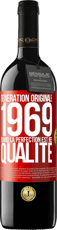 39,95 € | Vin rouge Édition RED MBE Réserve Génération originale 1969. Quand la perfection est née Qualité Étiquette Rouge. Étiquette personnalisable Réserve 12 Mois Récolte 2014 Tempranillo