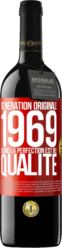 39,95 € | Vin rouge Édition RED MBE Réserve Génération originale 1969. Quand la perfection est née Qualité Étiquette Rouge. Étiquette personnalisable Réserve 12 Mois Récolte 2015 Tempranillo