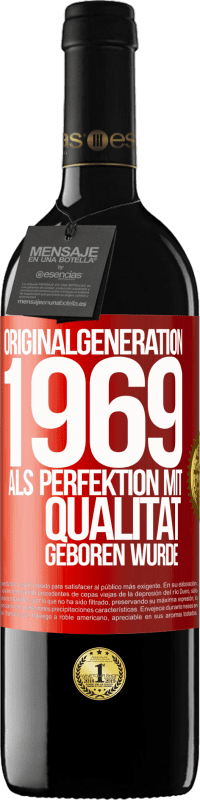 39,95 € | Rotwein RED Ausgabe MBE Reserve Originalgeneration 1969 Als Perfektion mit Qualität geboren wurde Rote Markierung. Anpassbares Etikett Reserve 12 Monate Ernte 2015 Tempranillo