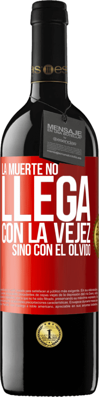 39,95 € | Vino Tinto Edición RED MBE Reserva La muerte no llega con la vejez, sino con el olvido Etiqueta Roja. Etiqueta personalizable Reserva 12 Meses Cosecha 2015 Tempranillo