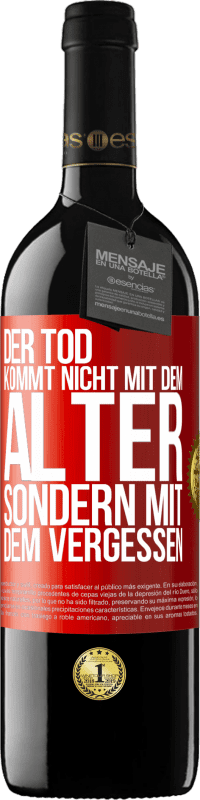 «Der Tod kommt nicht mit dem Alter, sondern mit dem Vergessen» RED Ausgabe MBE Reserve