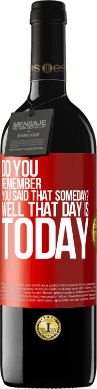 39,95 € Free Shipping | Red Wine RED Edition MBE Reserve Do you remember you said that someday? Well that day is today Red Label. Customizable label Reserve 12 Months Harvest 2016 Tempranillo
