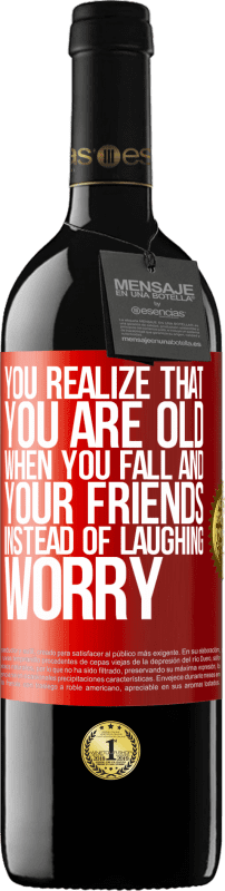 39,95 € | 红酒 RED版 MBE 预订 您意识到自己跌倒和朋友时已经老了，而不是笑着担心 红色标签. 可自定义的标签 预订 12 个月 收成 2014 Tempranillo