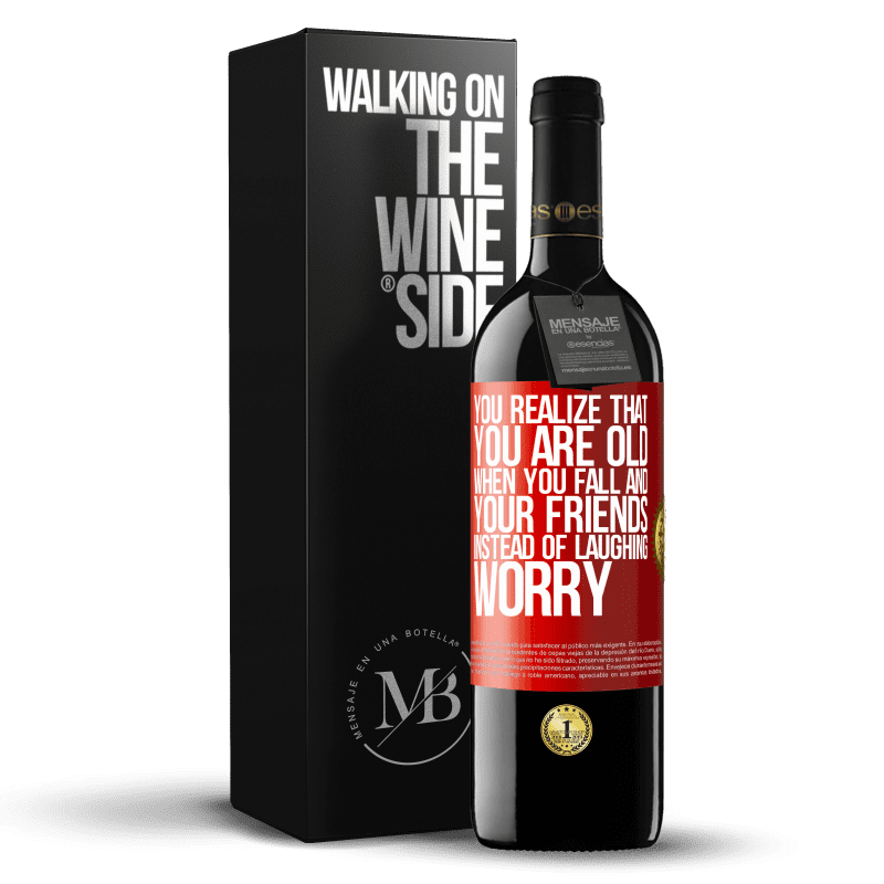 39,95 € Free Shipping | Red Wine RED Edition MBE Reserve You realize that you are old when you fall and your friends, instead of laughing, worry Red Label. Customizable label Reserve 12 Months Harvest 2014 Tempranillo