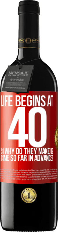 39,95 € | Red Wine RED Edition MBE Reserve Life begins at 40. So why do they make us come so far in advance? Red Label. Customizable label Reserve 12 Months Harvest 2014 Tempranillo