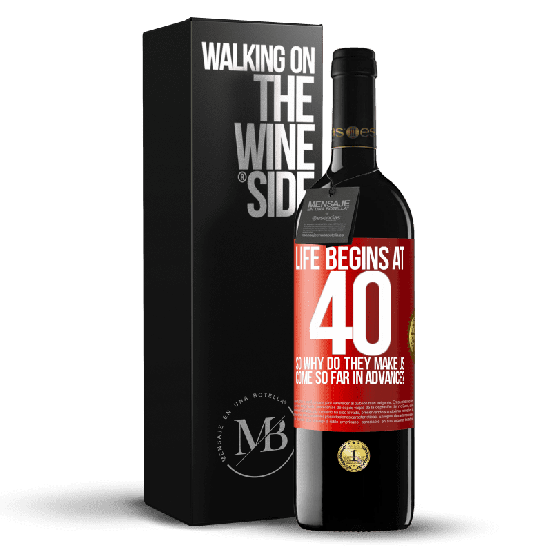24,95 € Free Shipping | Red Wine RED Edition Crianza 6 Months Life begins at 40. So why do they make us come so far in advance? Red Label. Customizable label Aging in oak barrels 6 Months Harvest 2019 Tempranillo