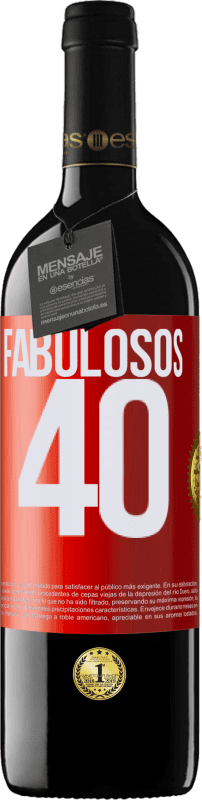 39,95 € Envío gratis | Vino Tinto Edición RED MBE Reserva Fabulosos 40 Etiqueta Roja. Etiqueta personalizable Reserva 12 Meses Cosecha 2014 Tempranillo