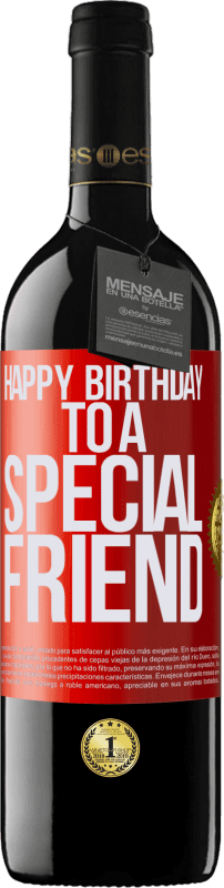 39,95 € | Vino Tinto Edición RED MBE Reserva Happy birthday to a special friend Etiqueta Roja. Etiqueta personalizable Reserva 12 Meses Cosecha 2014 Tempranillo