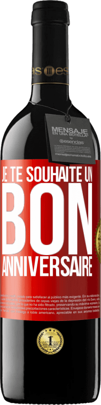 39,95 € Envoi gratuit | Vin rouge Édition RED MBE Réserve Je te souhaite un bon anniversaire Étiquette Rouge. Étiquette personnalisable Réserve 12 Mois Récolte 2016 Tempranillo