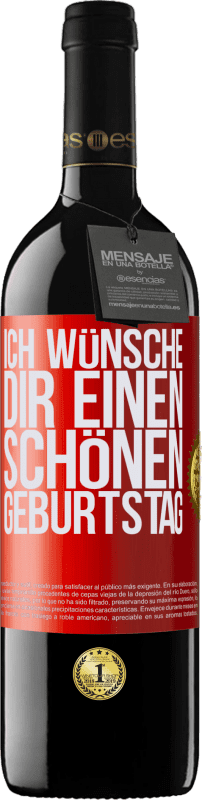 39,95 € | Rotwein RED Ausgabe MBE Reserve Ich wünsche dir einen schönen Geburtstag Rote Markierung. Anpassbares Etikett Reserve 12 Monate Ernte 2015 Tempranillo