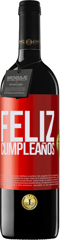 39,95 € | Vino Tinto Edición RED MBE Reserva Feliz cumpleaños Etiqueta Roja. Etiqueta personalizable Reserva 12 Meses Cosecha 2014 Tempranillo