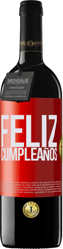 39,95 € | Vino Tinto Edición RED MBE Reserva Feliz cumpleaños Etiqueta Roja. Etiqueta personalizable Reserva 12 Meses Cosecha 2015 Tempranillo