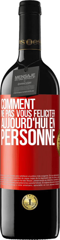 39,95 € Envoi gratuit | Vin rouge Édition RED MBE Réserve Comment ne pas vous féliciter aujourd'hui, en personne Étiquette Rouge. Étiquette personnalisable Réserve 12 Mois Récolte 2016 Tempranillo