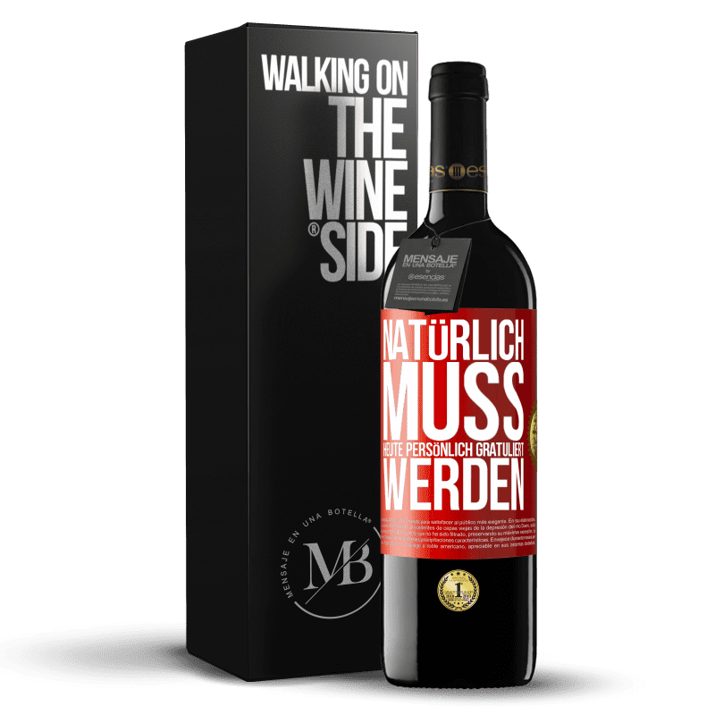 39,95 € Kostenloser Versand | Rotwein RED Ausgabe MBE Reserve Natürlich muss heute persönlich gratuliert werden Rote Markierung. Anpassbares Etikett Reserve 12 Monate Ernte 2015 Tempranillo