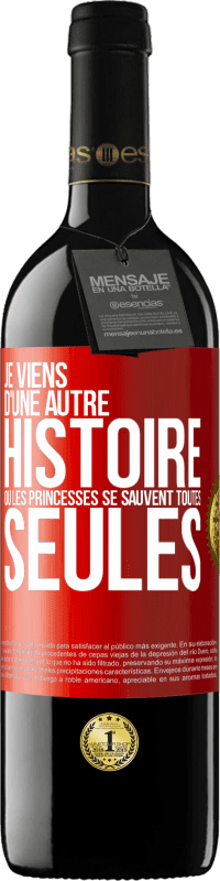 Envoi gratuit | Vin rouge Édition RED MBE Réserve Je viens d'une autre histoire où les princesses se sauvent toutes seules Étiquette Rouge. Étiquette personnalisable Réserve 12 Mois Récolte 2014 Tempranillo