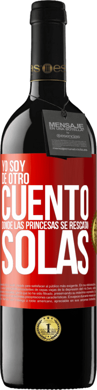 Envío gratis | Vino Tinto Edición RED MBE Reserva Yo soy de otro cuento donde las princesas se rescatan solas Etiqueta Roja. Etiqueta personalizable Reserva 12 Meses Cosecha 2014 Tempranillo