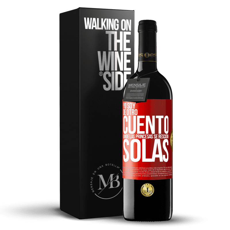 39,95 € Envío gratis | Vino Tinto Edición RED MBE Reserva Yo soy de otro cuento donde las princesas se rescatan solas Etiqueta Roja. Etiqueta personalizable Reserva 12 Meses Cosecha 2014 Tempranillo