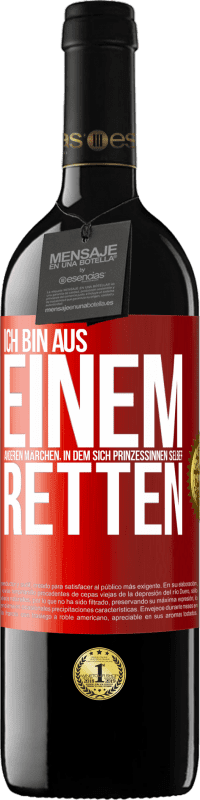 Kostenloser Versand | Rotwein RED Ausgabe MBE Reserve Ich bin aus einem anderen Märchen, in dem sich Prinzessinnen selber retten Rote Markierung. Anpassbares Etikett Reserve 12 Monate Ernte 2014 Tempranillo