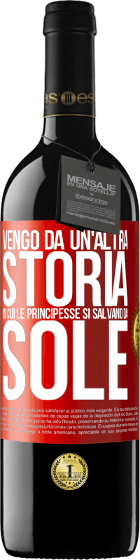 Spedizione Gratuita | Vino rosso Edizione RED MBE Riserva Vengo da un'altra storia in cui le principesse si salvano da sole Etichetta Rossa. Etichetta personalizzabile Riserva 12 Mesi Raccogliere 2014 Tempranillo