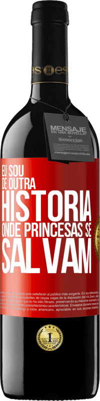 Envio grátis | Vinho tinto Edição RED MBE Reserva Eu sou de outra história onde princesas se salvam Etiqueta Vermelha. Etiqueta personalizável Reserva 12 Meses Colheita 2014 Tempranillo