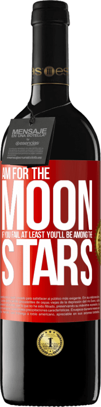 Free Shipping | Red Wine RED Edition MBE Reserve Aim for the moon, if you fail at least you'll be among the stars Red Label. Customizable label Reserve 12 Months Harvest 2014 Tempranillo