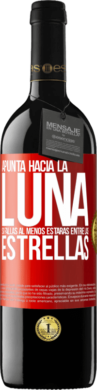 Envío gratis | Vino Tinto Edición RED MBE Reserva Apunta a la Luna, si fallas al menos estarás entre las estrellas Etiqueta Roja. Etiqueta personalizable Reserva 12 Meses Cosecha 2014 Tempranillo