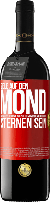 Kostenloser Versand | Rotwein RED Ausgabe MBE Reserve Ziele auf den Mond, wenn du versagst, wirst du zumindest unter den Sternen sein Rote Markierung. Anpassbares Etikett Reserve 12 Monate Ernte 2014 Tempranillo