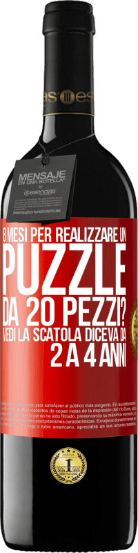 39,95 € | Vino rosso Edizione RED MBE Riserva 8 mesi per realizzare un puzzle da 20 pezzi? Vedi, la scatola diceva da 2 a 4 anni Etichetta Rossa. Etichetta personalizzabile Riserva 12 Mesi Raccogliere 2016 Tempranillo