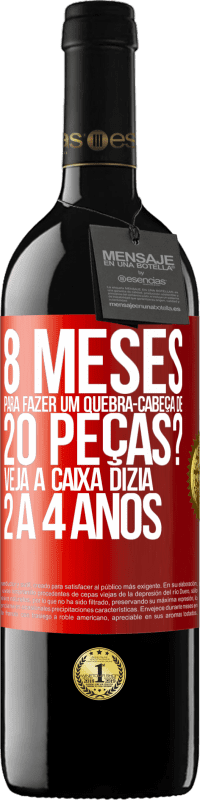 39,95 € | Vinho tinto Edição RED MBE Reserva 8 meses para fazer um quebra-cabeça de 20 peças? Veja, a caixa dizia 2 a 4 anos Etiqueta Vermelha. Etiqueta personalizável Reserva 12 Meses Colheita 2014 Tempranillo