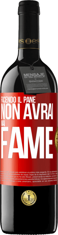 Spedizione Gratuita | Vino rosso Edizione RED MBE Riserva Facendo il pane non avrai mai fame Etichetta Rossa. Etichetta personalizzabile Riserva 12 Mesi Raccogliere 2014 Tempranillo