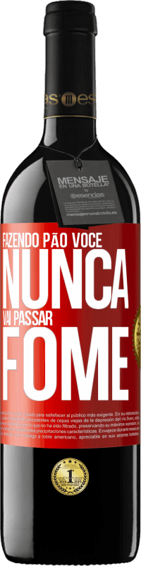 Envio grátis | Vinho tinto Edição RED MBE Reserva Fazendo pão você nunca vai passar fome Etiqueta Vermelha. Etiqueta personalizável Reserva 12 Meses Colheita 2014 Tempranillo