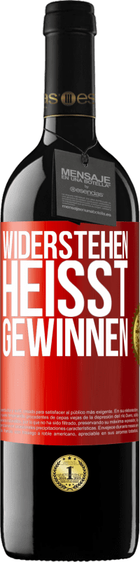 39,95 € | Rotwein RED Ausgabe MBE Reserve Widerstehen heißt gewinnen Rote Markierung. Anpassbares Etikett Reserve 12 Monate Ernte 2014 Tempranillo