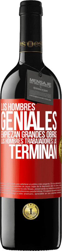 Envío gratis | Vino Tinto Edición RED MBE Reserva Los hombres geniales empiezan grandes obras. Los hombres trabajadores las terminan Etiqueta Roja. Etiqueta personalizable Reserva 12 Meses Cosecha 2014 Tempranillo