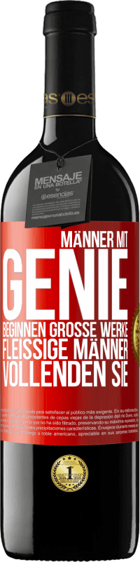 39,95 € Kostenloser Versand | Rotwein RED Ausgabe MBE Reserve Männer mit Genie beginnen große Werke. Fleißige Männer vollenden sie. Rote Markierung. Anpassbares Etikett Reserve 12 Monate Ernte 2014 Tempranillo