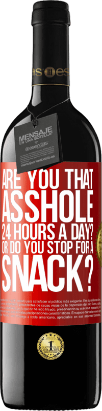 Free Shipping | Red Wine RED Edition MBE Reserve Are you that asshole 24 hours a day? Or do you stop for a snack? Red Label. Customizable label Reserve 12 Months Harvest 2014 Tempranillo