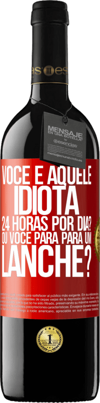 Envio grátis | Vinho tinto Edição RED MBE Reserva Você é aquele idiota 24 horas por dia? Ou você para para um lanche? Etiqueta Vermelha. Etiqueta personalizável Reserva 12 Meses Colheita 2014 Tempranillo