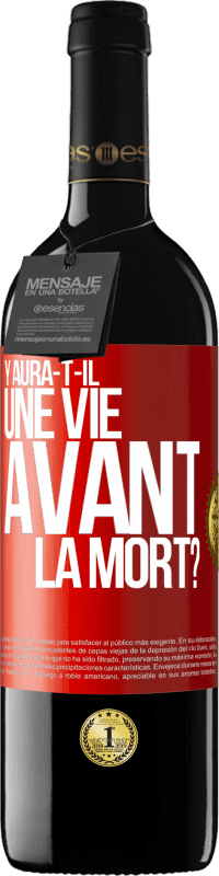 39,95 € Envoi gratuit | Vin rouge Édition RED MBE Réserve Y aura-t-il une vie avant la mort? Étiquette Rouge. Étiquette personnalisable Réserve 12 Mois Récolte 2016 Tempranillo