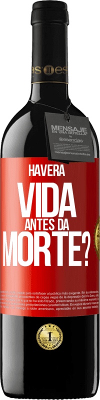 «Haverá vida antes da morte?» Edição RED MBE Reserva